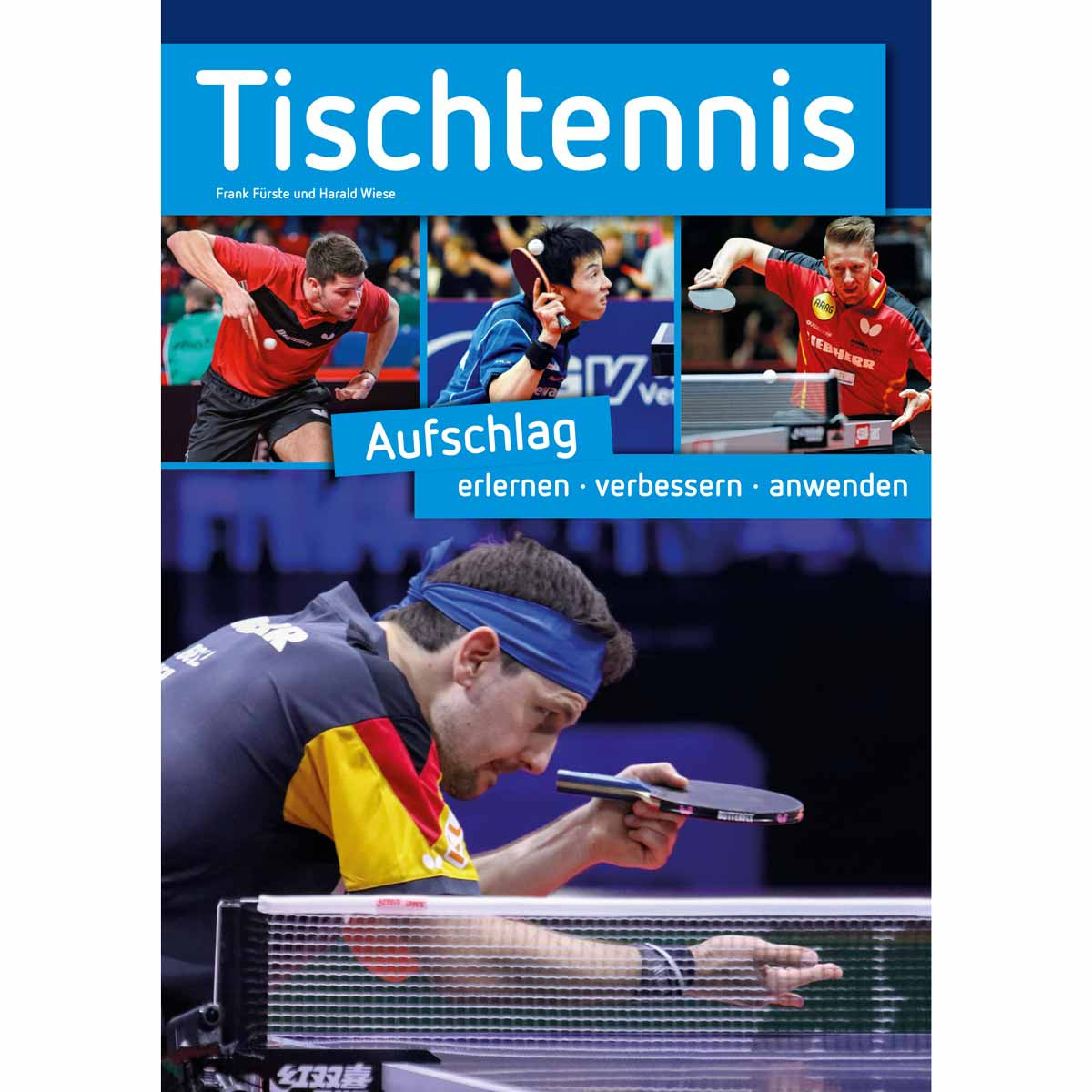 Tischtennis: Aufschlag erlernen - verbessern - anwenden (Autoren: Frank Fürste, Harald Wiese)